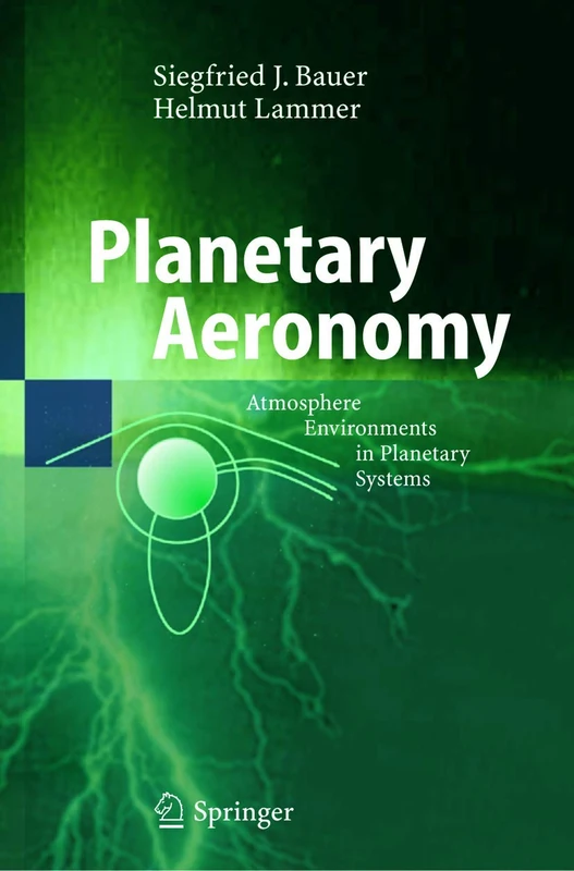 Planetary Aeronomy: Atmosphere Environments in Planetary Systems (Physics of Earth and Space Environments)