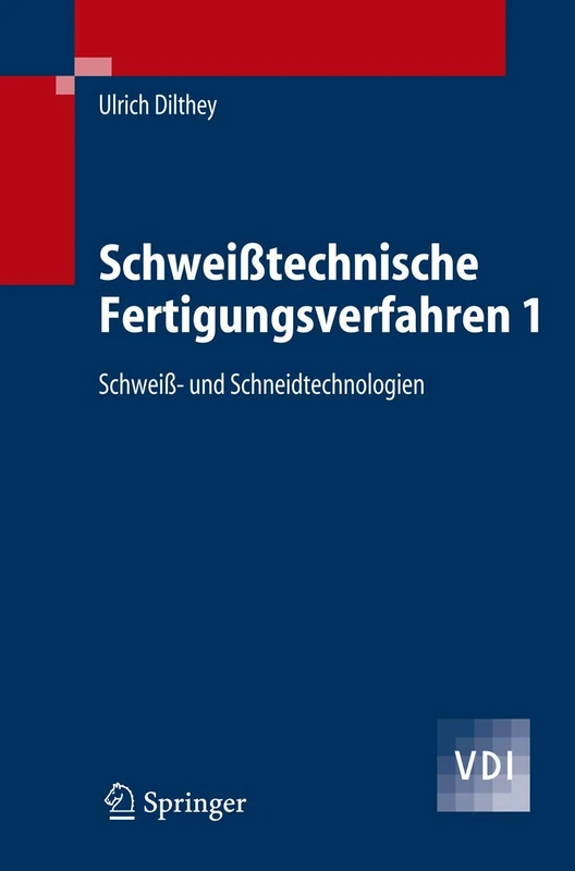Schweißtechnische Fertigungsverfahren 1: Schweiß- und Schneidtechnologien (VDI-Buch)