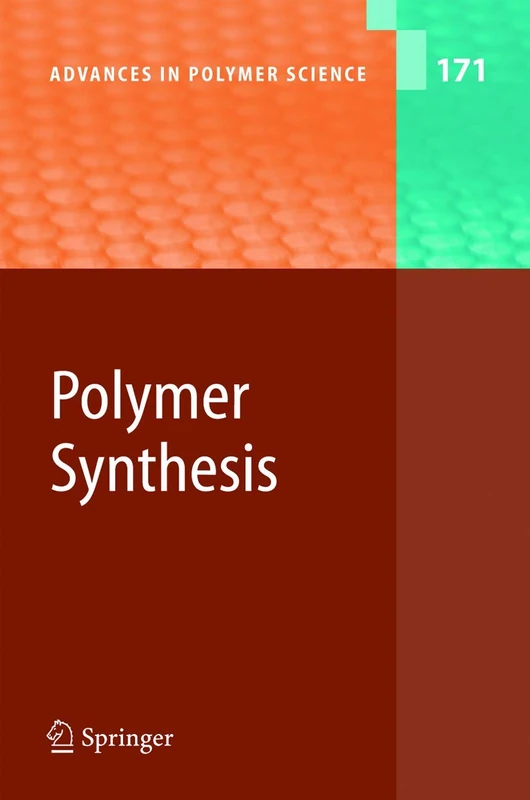 Polymer Synthesis: 171 (Advances in Polymer Science, 171)