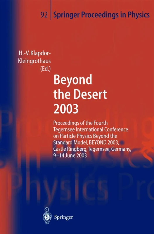 Beyond the Desert 2003: Proceedings of the Fourth Tegernsee International Conference on Particle Physics Beyond the Standard BEYOND 2003, Castle ... 92 (Springer Proceedings in Physics, 92) - Image 1