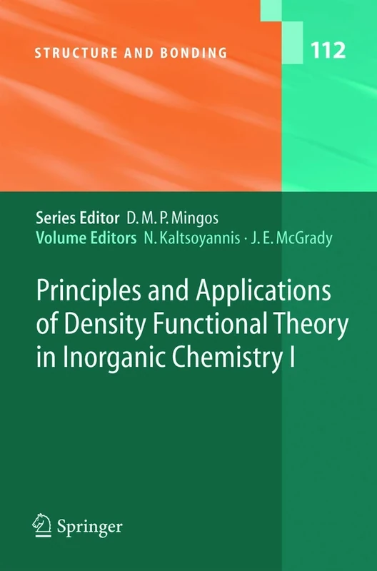 Principles and Applications of Density Functional Theory in Inorganic Chemistry I: 112 (Structure and Bonding, 112)