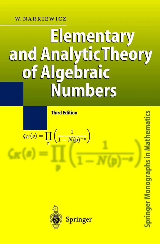 Elementary and Analytic Theory of Algebraic Numbers (Springer Monographs in Mathematics)