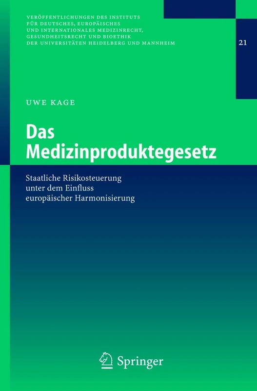 Das Medizinproduktegesetz: Staatliche Risikosteuerung unter dem Einfluss europäischer Harmonisierung: 21 (Veröffentlichungen des Instituts für ... Universitäten Heidelberg und Mannheim, 21)