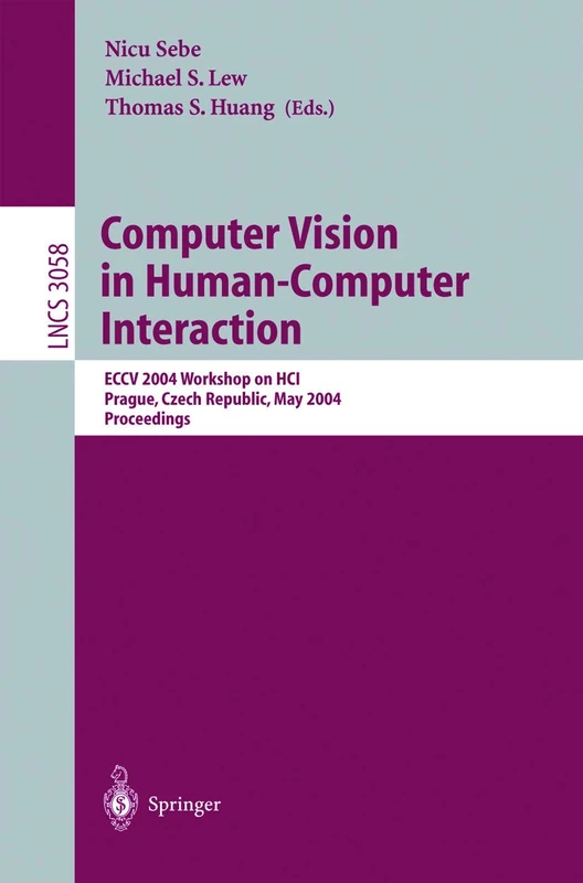 Computer Vision in Human-Computer Interaction: ECCV 2004 Workshop on HCI, Prague, Czech Republic, May 16, 2004, Proceedings: 3058 (Lecture Notes in Computer Science, 3058) - Image 1