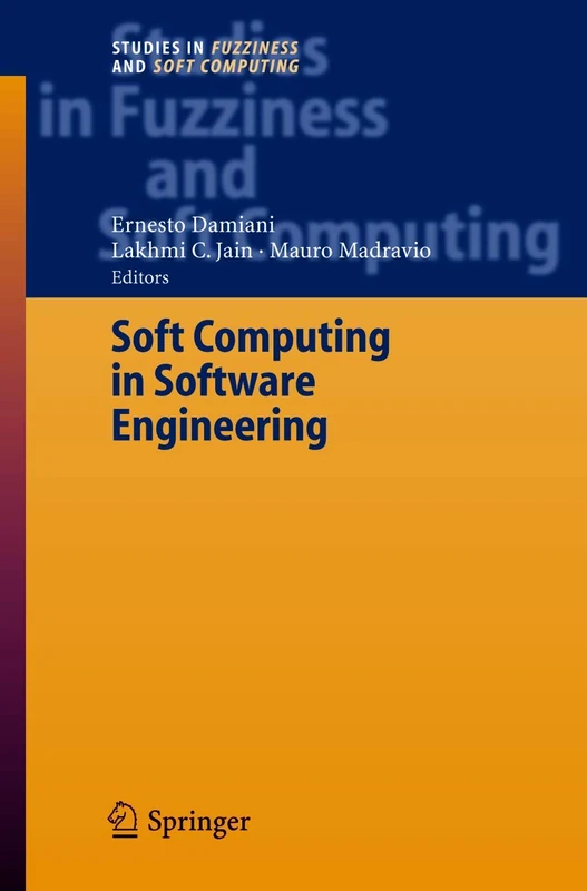 Soft Computing in Software Engineering: 159 (Studies in Fuzziness and Soft Computing, 159)