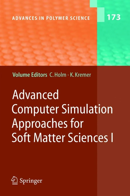 Advanced Computer Simulation Approaches for Soft Matter Sciences I: 173 (Advances in Polymer Science, 173)