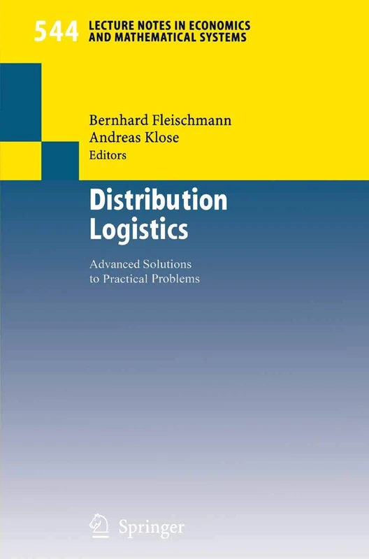 Distribution Logistics: Advanced Solutions to Practical Problems: 544 (Lecture Notes in Economics and Mathematical Systems, 544)