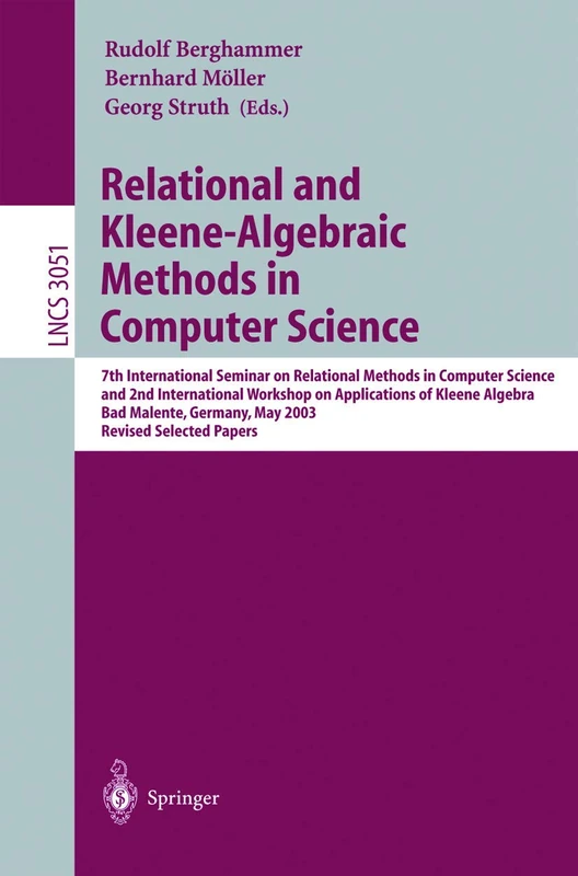 Relational and Kleene-Algebraic Methods in Computer Science: 7th International Seminar on Relational Methods in Computer Science and 2nd International ... (Lecture Notes in Computer Science, 3051) - Image 1