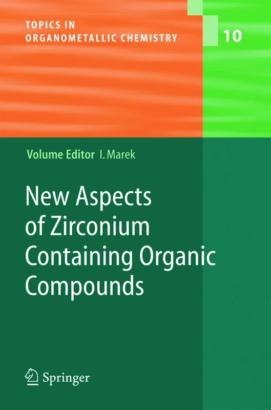 New Aspects of Zirconium Containing Organic Compounds: 10 (Topics in Organometallic Chemistry, 10)