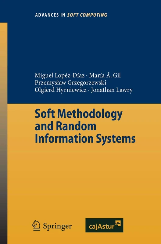 Soft Methodology and Random Information Systems: 26 (Advances in Intelligent and Soft Computing, 26)
