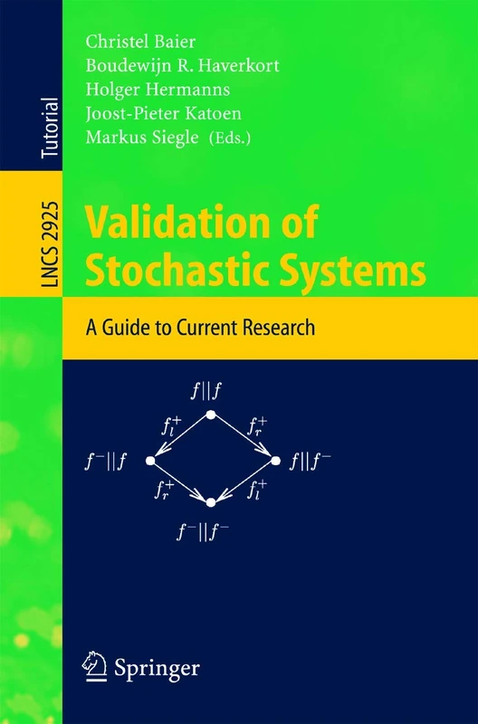 Validation of Stochastic Systems: A Guide to Current Research: 2925 (Lecture Notes in Computer Science, 2925) - Image 1