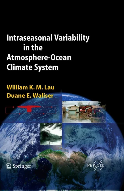 Intraseasonal Variability in the Atmosphere-Ocean Climate System (Springer Praxis Books)