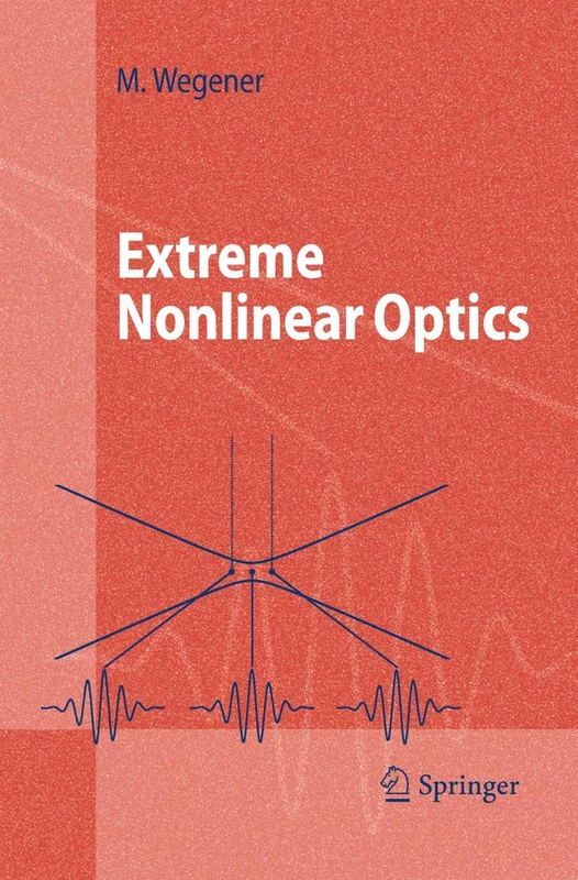 Extreme Nonlinear Optics: An Introduction (Advanced Texts in Physics)