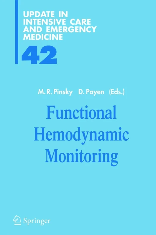 Functional Hemodynamic Monitoring: 42 (Update in Intensive Care and Emergency Medicine, 42)