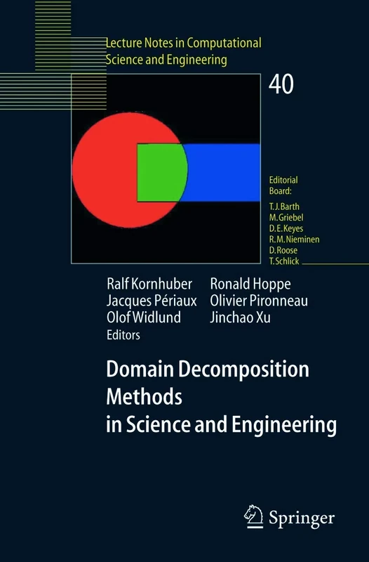 Domain Decomposition Methods in Science and Engineering: 40 (Lecture Notes in Computational Science and Engineering, 40)