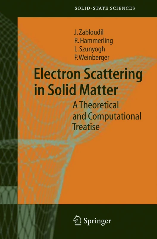 Electron Scattering in Solid Matter: A Theoretical and Computational Treatise: 147 (Springer Series in Solid-State Sciences, 147)