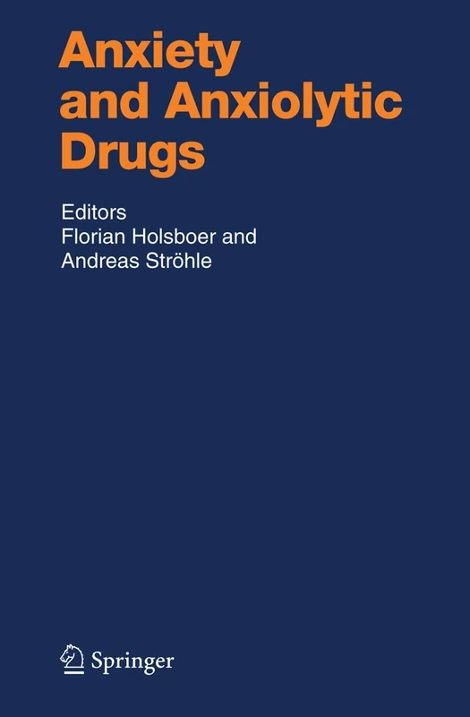 Anxiety and Anxiolytic Drugs: 169 (Handbook of Experimental Pharmacology, 169)