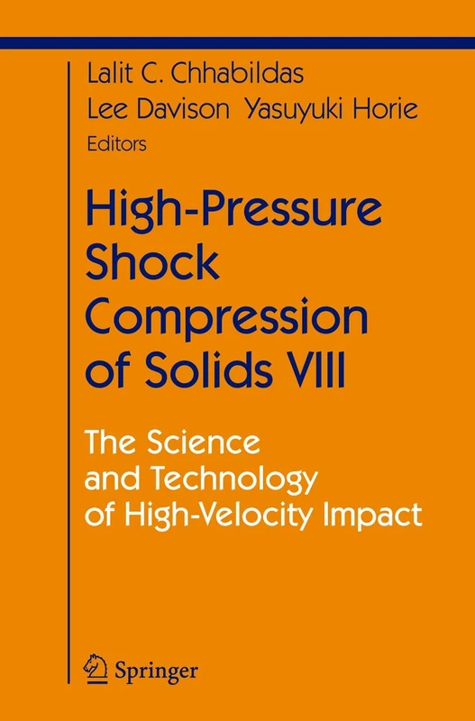 High-Pressure Shock Compression of Solids VIII: The Science and Technology of High-Velocity Impact (Shock Wave and High Pressure Phenomena)