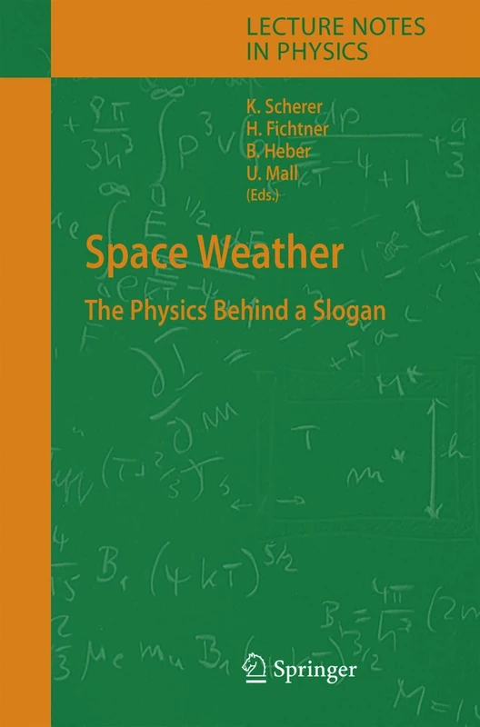 Space Weather: The Physics Behind a Slogan: 656 (Lecture Notes in Physics, 656)
