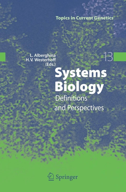 Systems Biology: Definitions and Perspectives: 13 (Topics in Current Genetics, 13)