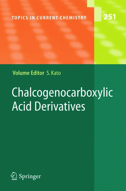 Chalcogenocarboxylic Acid Derivatives: 251 (Topics in Current Chemistry, 251)