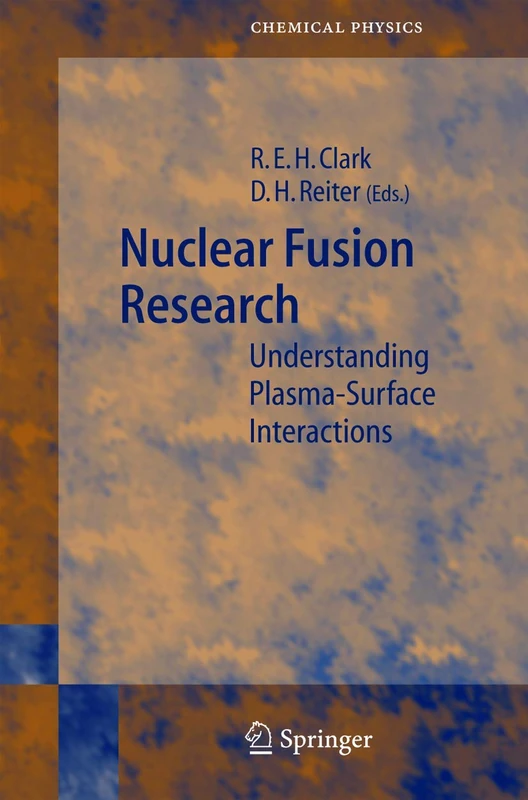 Nuclear Fusion Research: Understanding Plasma-Surface Interactions: 78 (Springer Series in Chemical Physics, 78)
