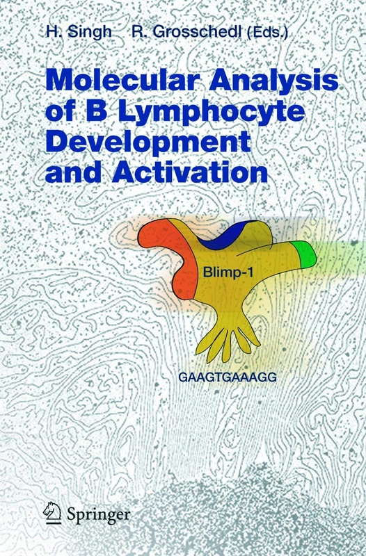 Molecular Analysis of B Lymphocyte Development and Activation: 290 (Current Topics in Microbiology and Immunology, 290)