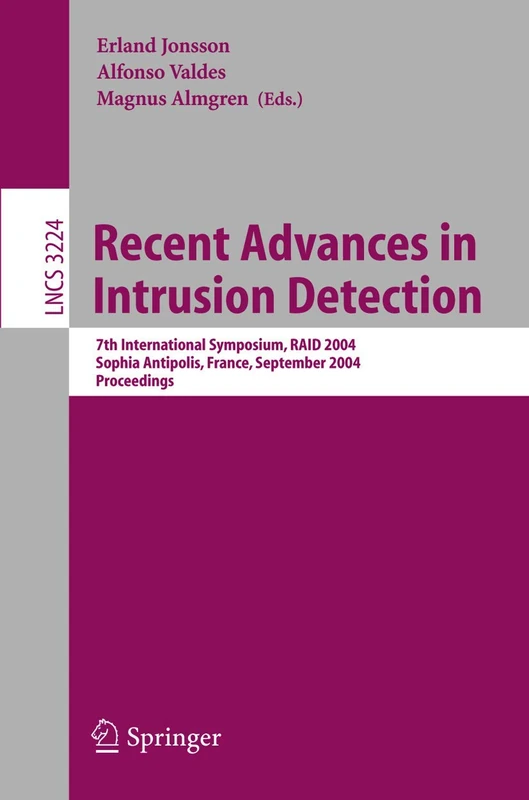 Recent Advances in Intrusion Detection: 7th International Symposium, RAID 2004, Sophia Antipolis, France, September 15-17, 2004, Proceedings: 3224 (Lecture Notes in Computer Science, 3224) - Image 1