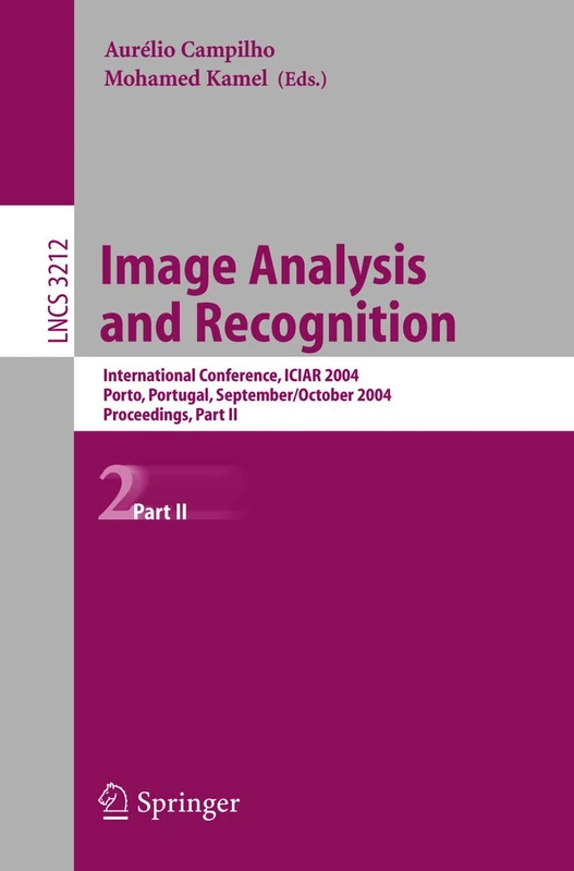 Image Analysis and Recognition: International Conference ICIAR 2004, Porto, Portugal, September 29 - October 1, 2004, Proceedings, Part II: 3212 (Lecture Notes in Computer Science)