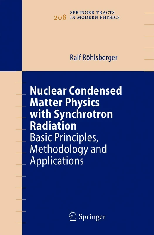 Nuclear Condensed Matter Physics with Synchrotron Radiation: Basic Principles, Methodology and Applications: 208 (Springer Tracts in Modern Physics, 208)