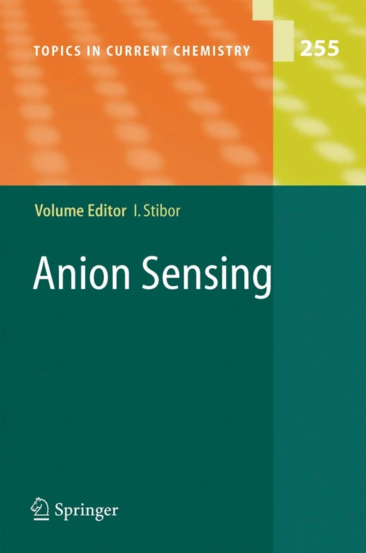 Anion Sensing: 255 (Topics in Current Chemistry, 255)
