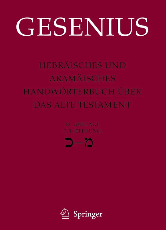 Hebräisches und Aramäisches Handwörterbuch über das Alte Testament: 3. Lieferung Kaf - Mem