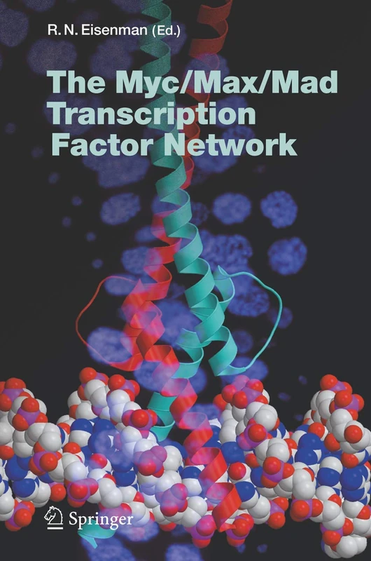 The Myc/Max/Mad Transcription Factor Network: 302 (Current Topics in Microbiology and Immunology, 302)