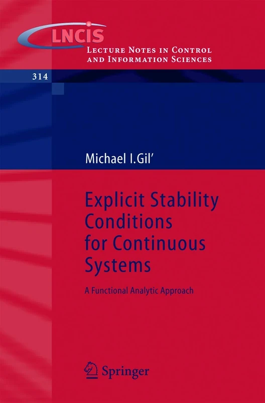 Explicit Stability Conditions for Continuous Systems: A Functional Analytic Approach: 314 (Lecture Notes in Control and Information Sciences, 314)