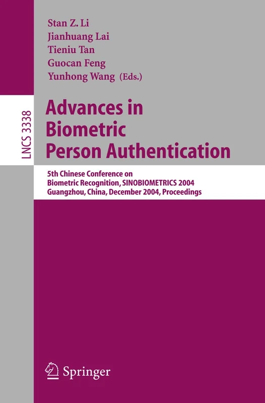 Advances in Biometric Person Authentication: 5th Chinese Conference on Biometric Recognition, SINOBIOMETRICS 2004, Guangzhou, China, December 13-14, ... (Lecture Notes in Computer Science, 3338)
