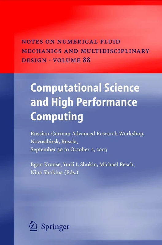 Computational Science and High Performance Computing: Russian-German Advanced Research Workshop, Novosibirsk, Russia, September 30 to October 2, 2003: ... Mechanics and Multidisciplinary Design, 88)