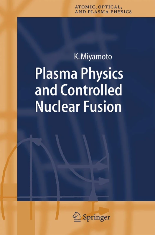 Plasma Physics and Controlled Nuclear Fusion: 38 (Springer Series on Atomic, Optical, and Plasma Physics, 38)