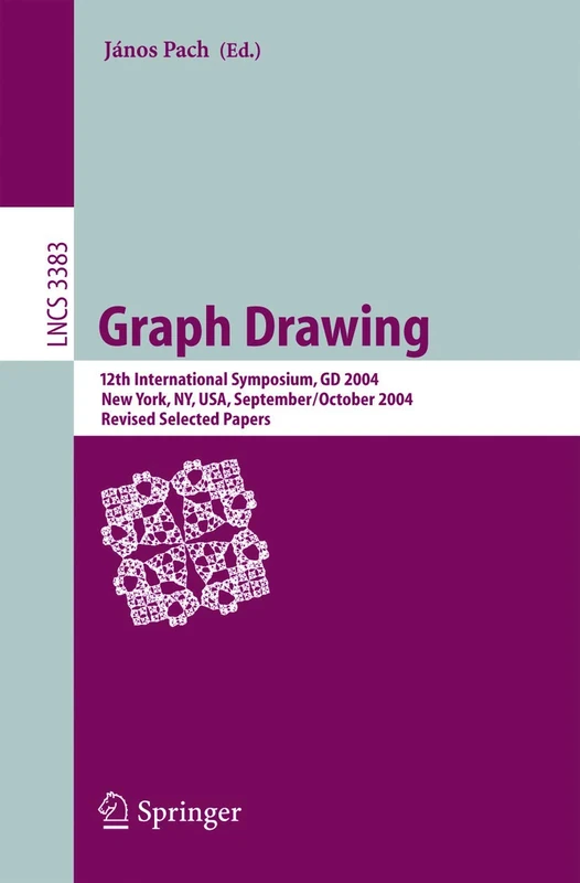 Graph Drawing: 12th International Symposium, GD 2004, New York, NY, USA, September 29-October 2, 2004, Revised Selected Papers: 3383 (Lecture Notes in Computer Science, 3383)