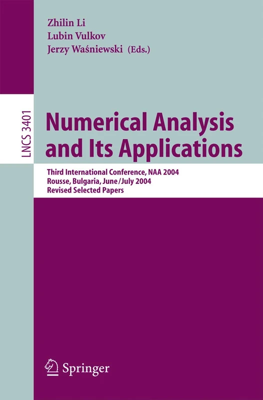 Numerical Analysis and Its Applications: Third International Conference, NAA 2004, Rousse, Bulgaria, June 29 - July 3, 2004, Revised Selected Papers: 3401 (Lecture Notes in Computer Science, 3401)