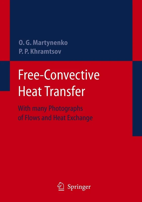 Free-Convective Heat Transfer: With Many Photographs of Flows and Heat Exchange