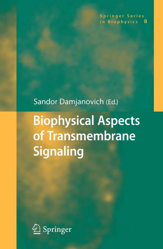 Springer Biophysical Aspects of Transmembrane Signaling 8