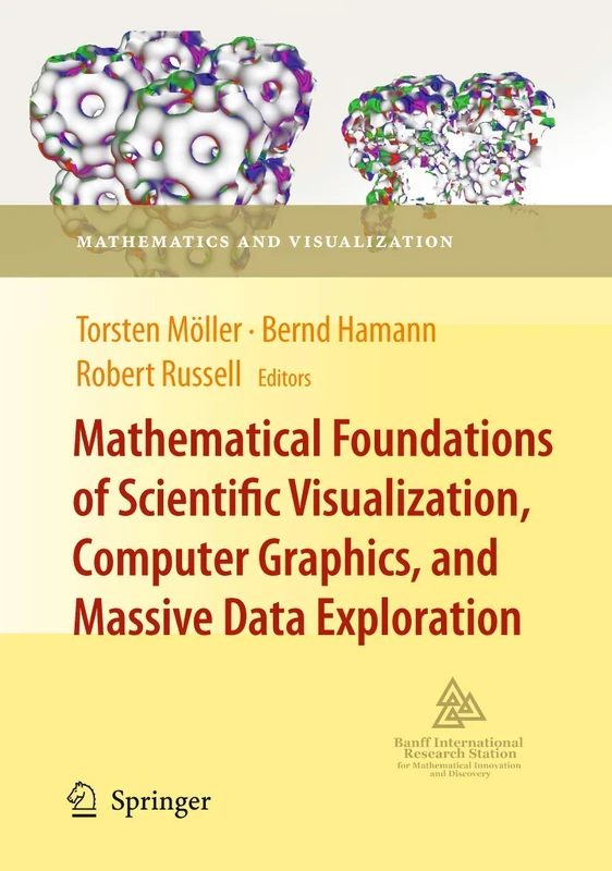 Mathematical Foundations of Scientific Visualization, Computer Graphics, and Massive Data Exploration (Mathematics and Visualization)