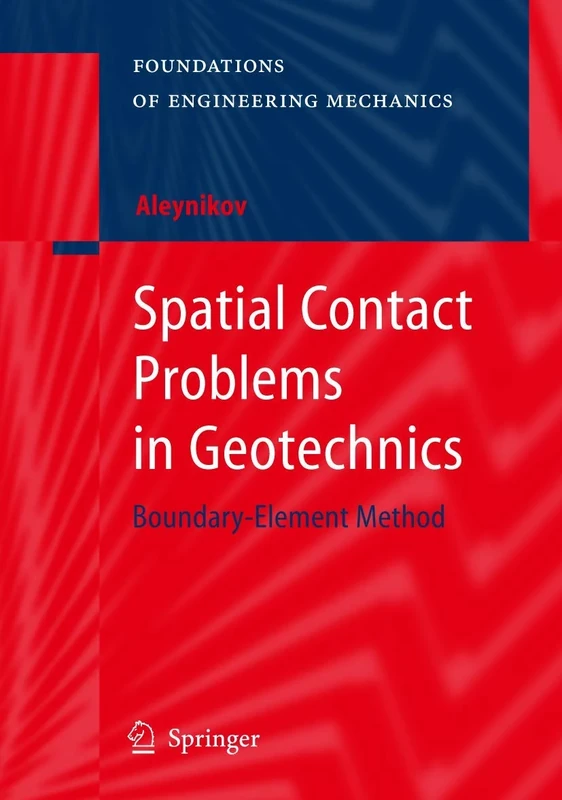 Spatial Contact Problems in Geotechnics: Boundary-Element Method (Foundations of Engineering Mechanics)