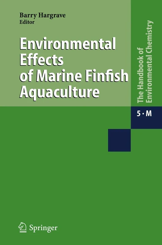 Environmental Effects of Marine Finfish Aquaculture: 5 / 5M (The Handbook of Environmental Chemistry, 5 / 5M)