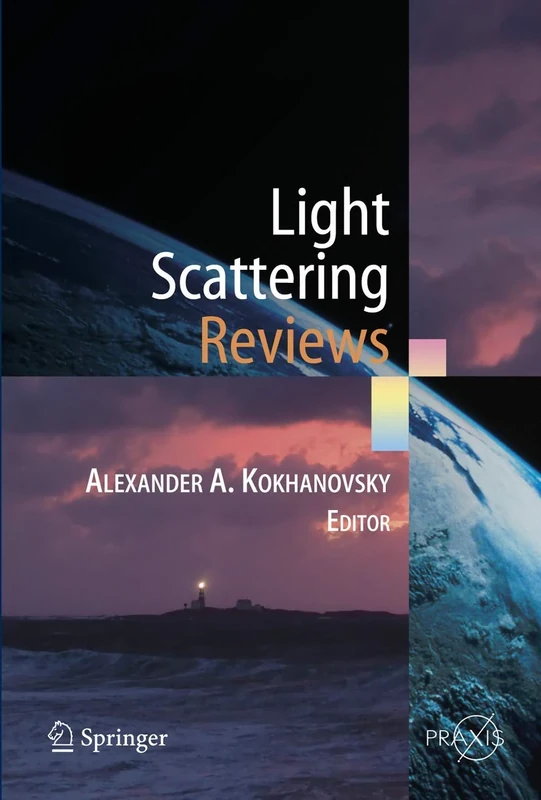 Light Scattering Reviews: Single and Multiple Light Scattering (Springer Praxis Books)