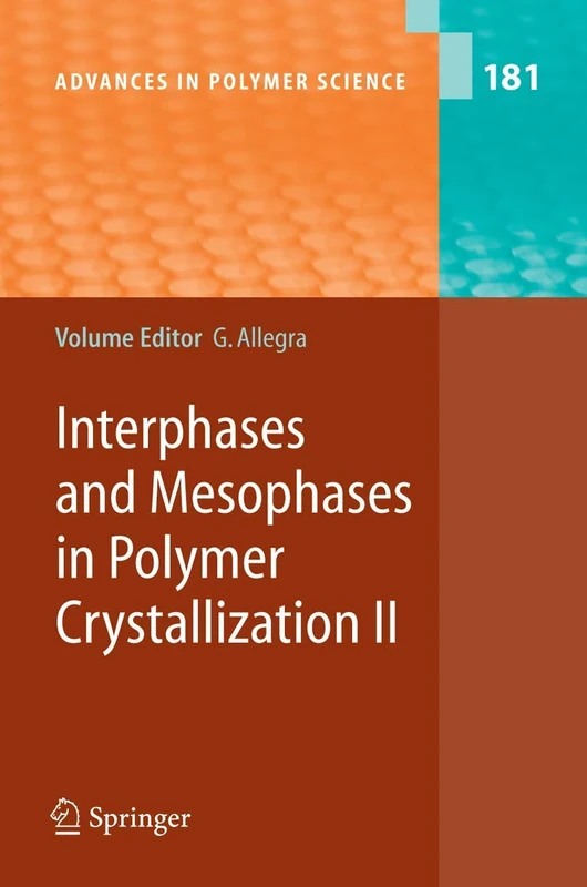Interphases and Mesophases in Polymer Crystallization II: 181 (Advances in Polymer Science, 181)