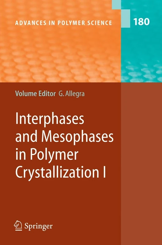 Interphases and Mesophases in Polymer Crystallization I: 180 (Advances in Polymer Science, 180)