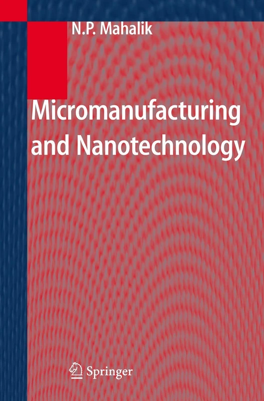 Springer - Micromanufacturing and Nanotechnology Book