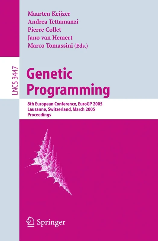 Genetic Programming: 8th European Conference, EuroGP 2005, Lausanne, Switzerland, March 30-April 1, 2005, Proceedings: 3447 (Lecture Notes in Computer Science, 3447)