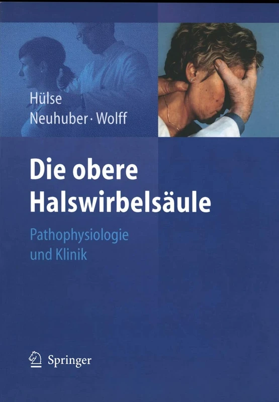 Die obere Halswirbelsäule: Pathophysiologie und Klinik